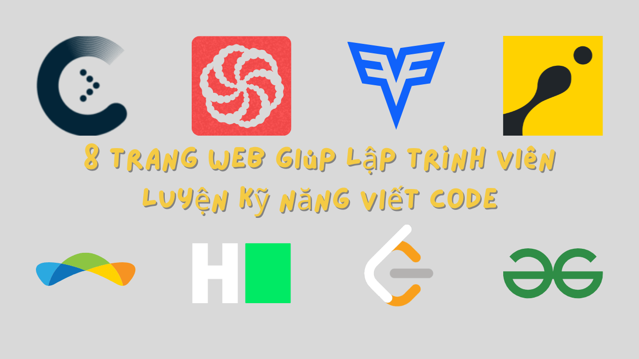 8 Trang web giúp lập trình viên luyện kỹ năng viết code