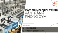 Xây dựng quy trình vận hành phòng gym